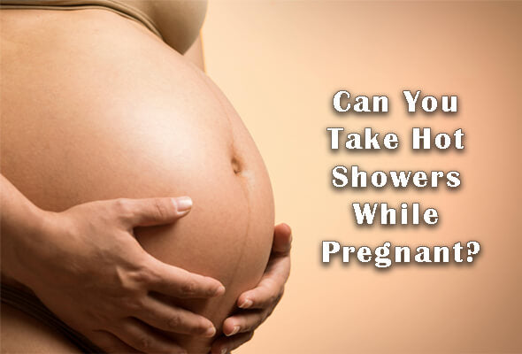 can you take a hot shower while pregnant