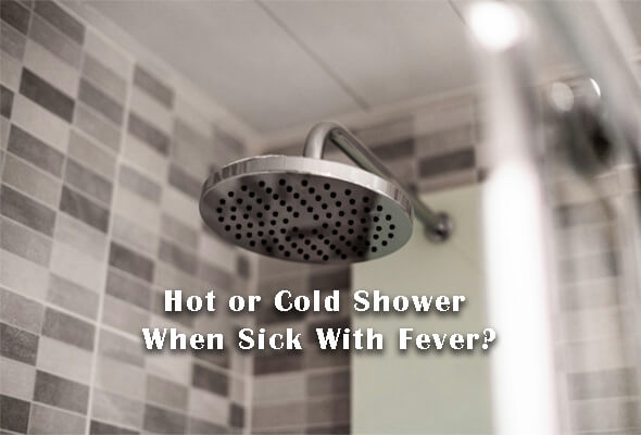 Hot or Cold Shower When Sick With Fever?