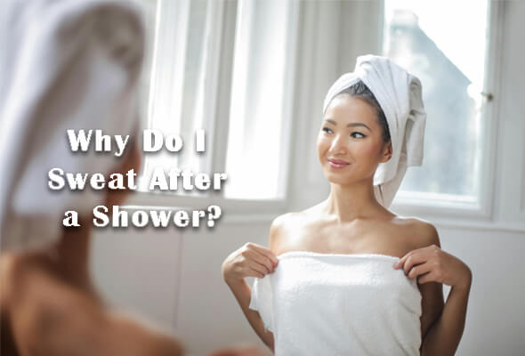 why do i sweat after a shower